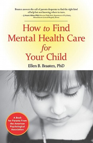 Książka How to Find Mental Health Care for Your Child Allen B. Braaten