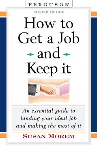 Kniha How to Get a Job and Keep it Susan Morem