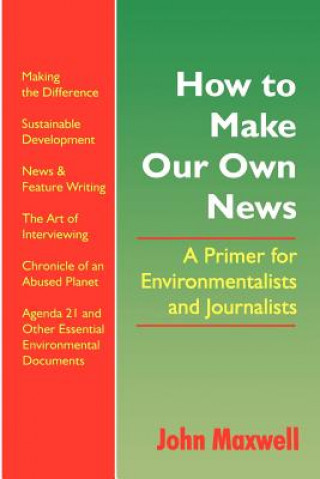 Kniha How to Make Our Own News John Maxwell