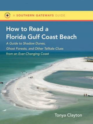 Carte How to Read a Florida Gulf Coast Beach Tonya D. Clayton