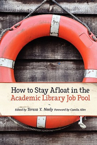 Knjiga How to Stay Afloat in the Academic Library Job Pool 