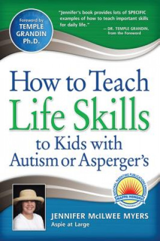 Könyv How to Teach Life Skills to Kids with Autism or Asperger's Jennifer McIlwee Myers