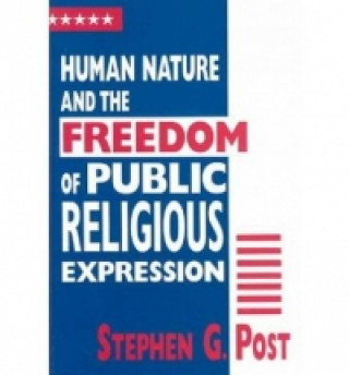 Carte Human Nature and the Freedom of Public Religious Expression Stephen G. Post