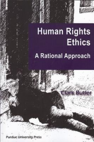 Kniha Human Rights Ethics Clark Butler