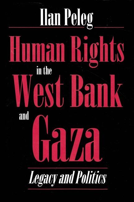 Carte Human Rights in the West Bank and Gaza Ilan Peleg