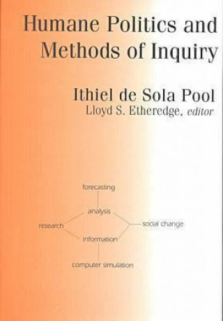 Kniha Humane Politics and Methods of Inquiry Ithiel De Sola Pool