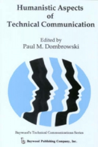 Kniha Humanistic Aspects of Technical Communication P. M Dombrowski