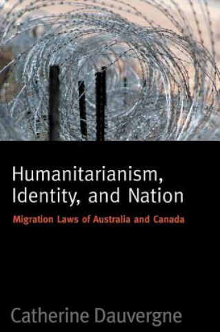 Kniha Humanitarianism, Identity, and Nation Catherine Dauvergne