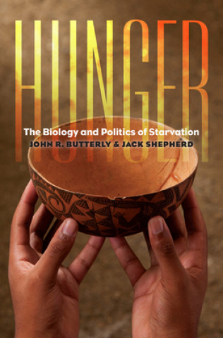 Book Hunger - The Biology and Politics of Starvation Jack Shepherd