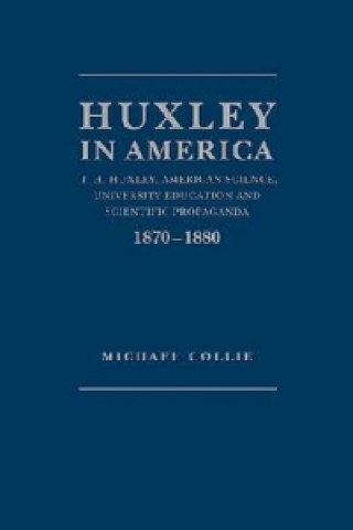 Knjiga Huxley in America Michael Collie