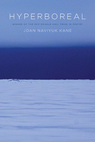 Knjiga Hyperboreal Joan Naviyuk Kane