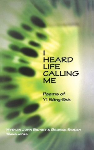 Knjiga I Heard Life Calling Me Yi Song-Bok