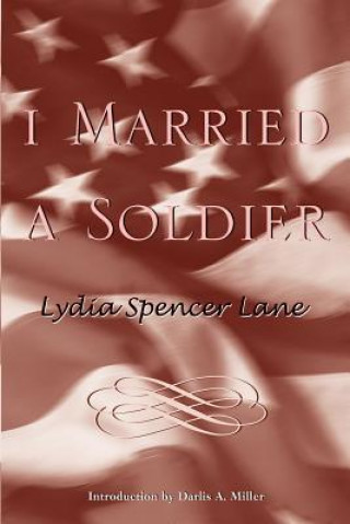 Buch I Married a Soldier Lydia Spencer Lane