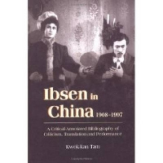 Carte Ibsen and Ibsenism in China 1908-1997 Kwok-kan Tam (Professor