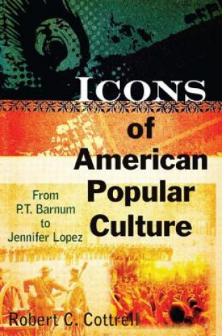 Knjiga Icons of American Popular Culture Robert C. Cottrell