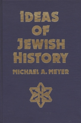 Carte Ideas of Jewish History Michael A Meyer