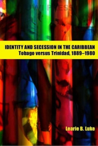 Carte Identity and Secession in the Caribbean Learie Luke