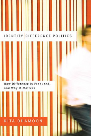 Knjiga Identity/Difference Politics Rita Dhamoon