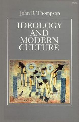 Книга Ideology and Modern Culture John B. Thompson