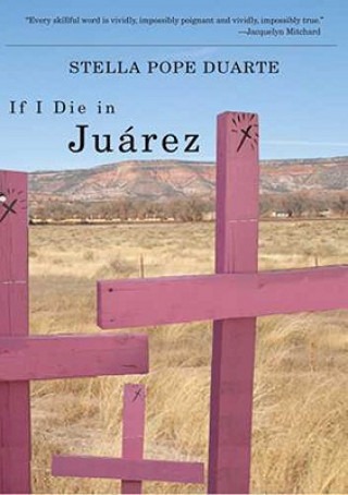 Книга If I Die in Juarez Stella Pope Duarte