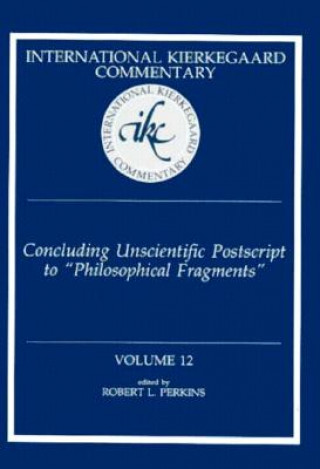 Книга Concluding Unscientific Postscript to ""Philosophical Fragments Robert L. Perkins