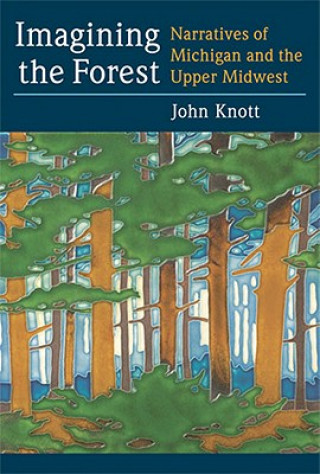 Kniha Imagining the Forest John Knott