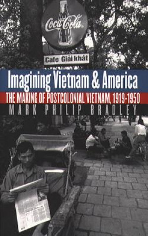 Βιβλίο Imagining Vietnam and America Mark Philip Bradley