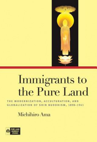 Livre Immigrants to the Pure Land Michihiro Ama