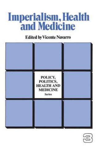 Kniha Imperialism, Health and Medicine Vicente Navarro