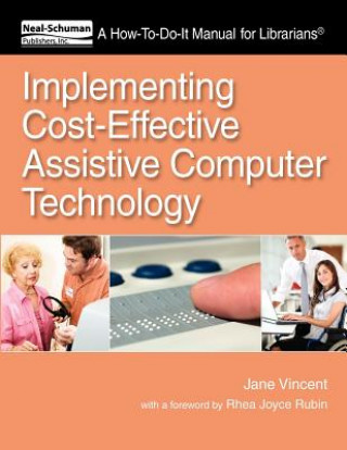 Książka Implementing Cost-Effective Assistive Computer Technology Jane Vincent