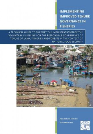 Kniha Implementing improved tenure governance in fisheries Food and Agriculture Organization of the United Nations