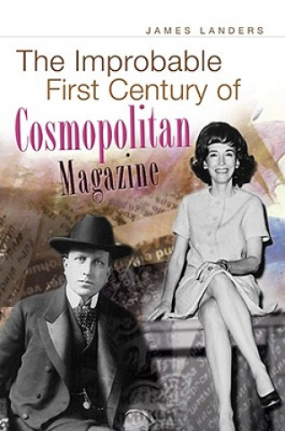 Knjiga Improbable First Century of 'Cosmopolitan' Magazine James Landers