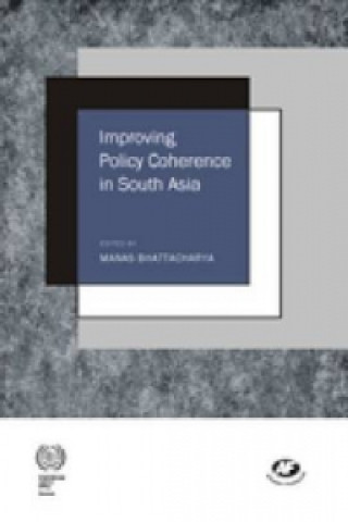 Książka Improving Policy Coherence in South Asia 