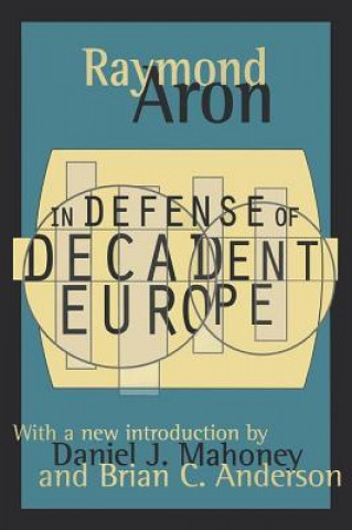 Kniha In Defense of Decadent Europe Aron Raymond