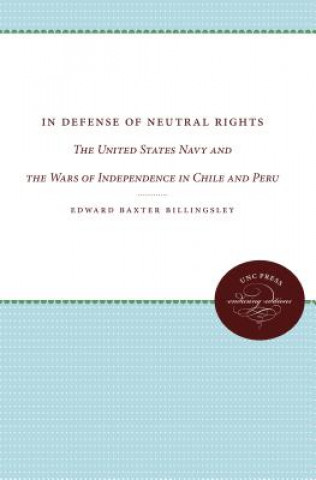 Kniha In Defense of Neutral Rights Edward Baxter Billingsley