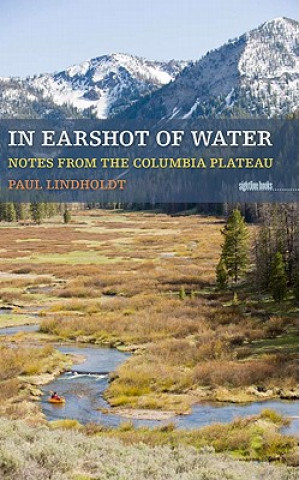 Kniha In Earshot Of Water Paul Lindholdt