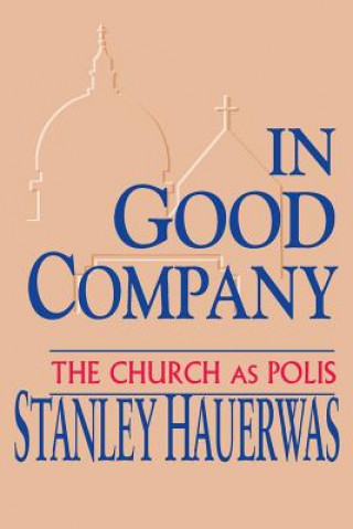 Könyv In Good Company Stanley Hauerwas