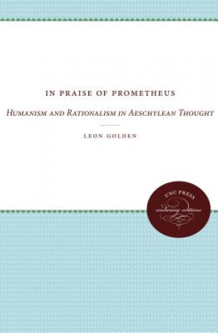 Книга In Praise of Prometheus Leon Golden