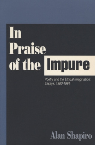 Книга In Praise of the Impure Alan Shapiro