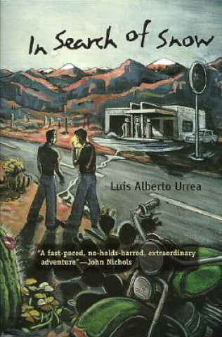 Carte In Search of Snow Luis Alberto Urrea