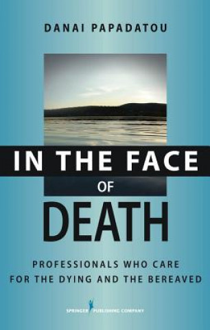 Kniha In the Face of Death Danai Papadatou