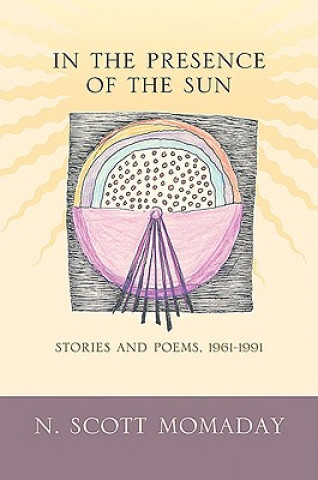 Książka In the Presence of the Sun Scott N. Momaday