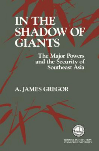 Kniha In the Shadow of Giants A. James Gregor