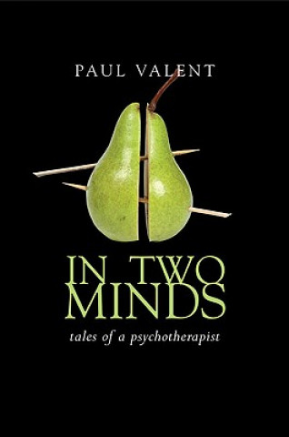 Knjiga In Two Minds Paul Valent
