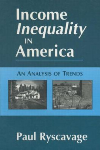 Kniha Income Inequality in America: An Analysis of Trends Paul Ryscavage