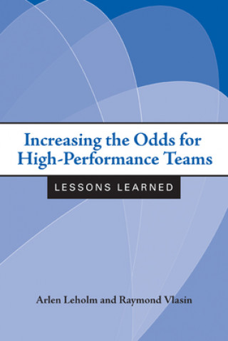 Kniha Increasing the Odds for High-performance Teams Raymond Vlasin