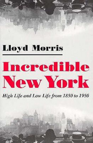 Книга Incredible New York Lloyd Morris