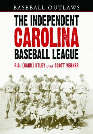 Könyv Independent Carolina Baseball League, 1936-1938 Scott Verner