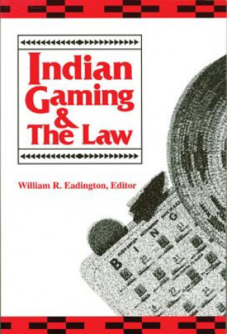 Книга INDIAN GAMING AND THE LAW William R. Eadington
