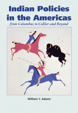 Książka Indian Policies in the Americas William Y. Adams